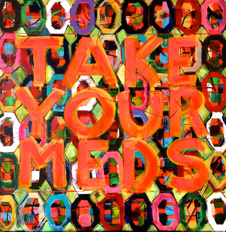 TAKE YOUR MEDS