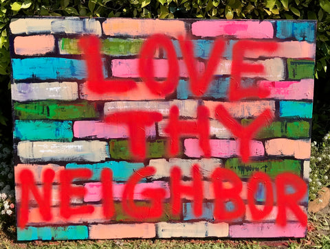 LOVE THY NEIGHBOR